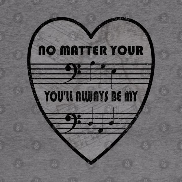 No Matter Your "Age", you'll Always be My "Dad"  (Bass Clef) by Blended Designs